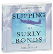 Slipping the Surly Bonds