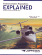 FARs Explained by Jeppesen Part 1, 61, 91, 141 and NTSB 830