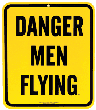 Danger Men Flying Porcelain Sign