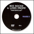 Big Rocks & Long Props Water Play Vol. 2 DVD