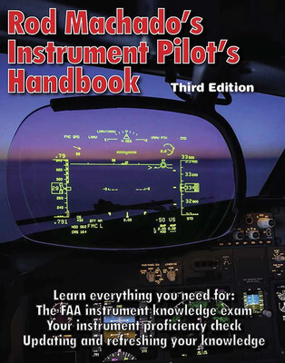Rod Machado's Instrument Pilot's Handbook