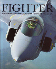 FIGHTER: The World's Finest Combat Aircraft - 1914 To The Present Day