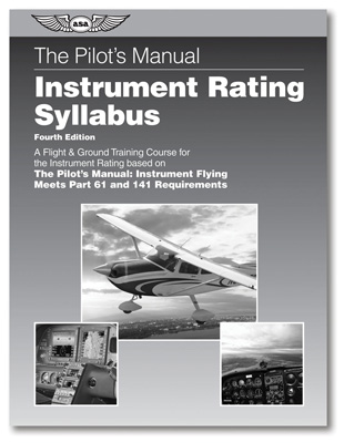 ASA Pilot's Manual: Instrument Rating Syllabus