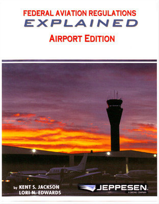 Federal Aviation Regulations Explained Airport Edition