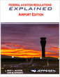 Federal Aviation Regulations Explained Airport Edition