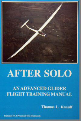 After Solo - An Advanced Glider Flight Training Manual