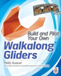 Build and Pilot Your Own Walkalong Gliders